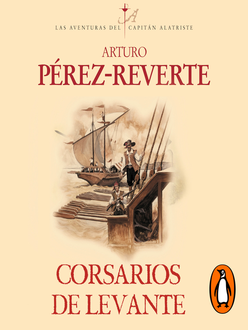 Title details for Corsarios de Levante (Las aventuras del capitán Alatriste 6) by Arturo Pérez-Reverte - Available